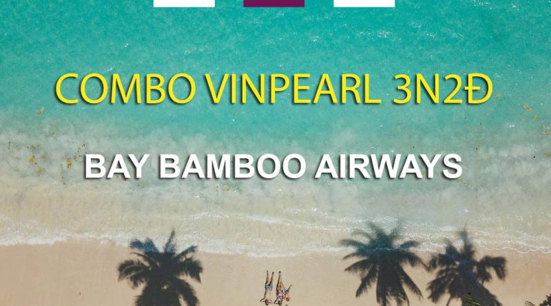 Combo Vinpearl bay Bamboo 1